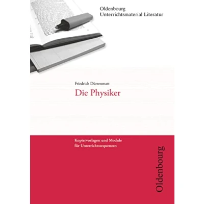 Abbildung von Oldenbourg Unterrichtsmaterial Literatur Kopiervorlagen und Module für Unterrichtssequenzen: Die Physiker
