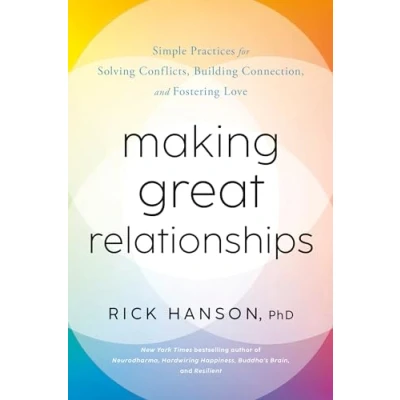 Abbildung von Making Great Relationships: Simple Practices for Solving Conflicts, Building Connection, and Fostering Love