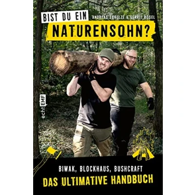 Abbildung von Bist du ein Naturensohn?: Biwak, Blockhaus, Bushcraft das ultimative Handbuch mit 80 Outdoor Hacks und Bauanleitungen