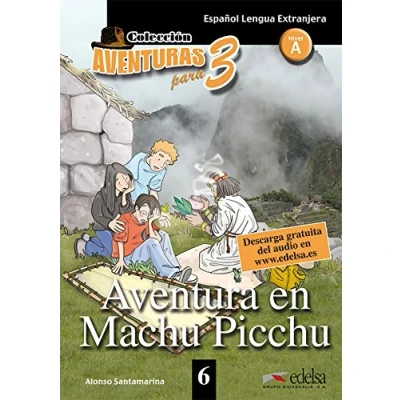 Abbildung von Aventuras para tres: A1 Aventura en Machu Picchu Band 6: Lektüre: + Free audio download (book 6)