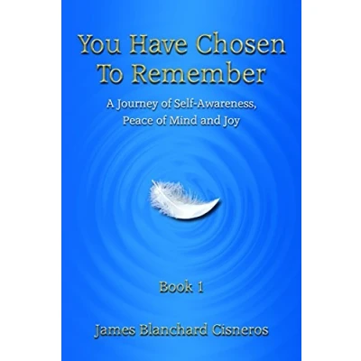 Abbildung von You Have Chosen to Remember: A Journey of Self Awareness, Peace Mind and Joy