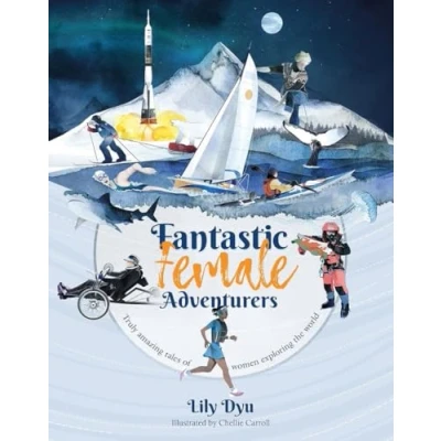 Abbildung von Fantastic Female Adventurers: Truly Amazing Tales of Women Exploring the World