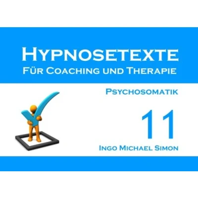 Abbildung von Hypnosetexte für Coaching und Therapie. Band 11: Psychosomatik