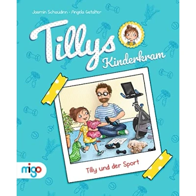 Abbildung von Tillys Kinderkram. Tilly und der Sport: Fröhlich freches flauseflusigleichtes Vorlesebuch ab 4 Jahren