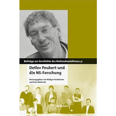 Abbildung von Detlev Peukert und die NS Forschung (Beiträge zur Geschichte des Nationalsozialismus)
