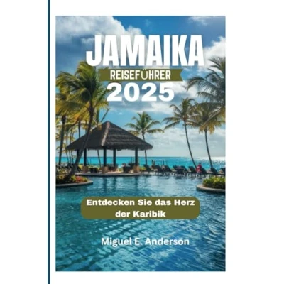 Abbildung von JAMAIKA REISEFÜHRER 2025: Entdecken Sie das Herz der Karibik