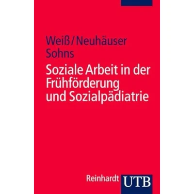 Abbildung von Soziale Arbeit in der Frühförderung und Sozialpädiatrie (Uni Taschenbücher S) (Soziale im Gesundheitswesen)