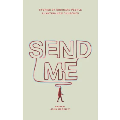 Abbildung von Send Me: Stories of ordinary people planting new churches: churches