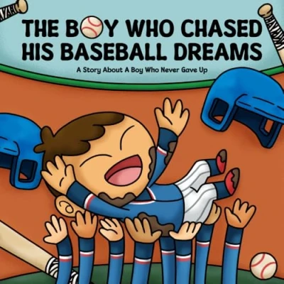 Abbildung von The Boy Who Chased His Baseball Dreams: A Story About Never Gave up Social Emotional Sports Book To Boost Self Esteem, Resilience, And Perseverance