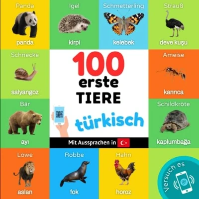 Abbildung von 100 erste Tiere auf türkisch: Zweisprachiges Bilderbuch für Kinder: deutsch / türkisch mit Aussprachen
