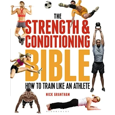 Abbildung von The Strength and Conditioning Bible: How to Train Like an Athlete