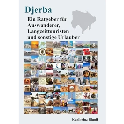 Abbildung von Djerba Ein Ratgeber für Auswanderer, Langzeittouristen und sonstige Urlauber: Reiseführer
