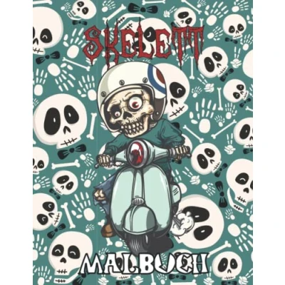 Abbildung von Skelett Malbuch: Eine Lustige Malbuch Für Kinder, Die Skelett, Stressabbau Und Beruhigende Kleinkinder, Jugendliche Erwachsene Lieben