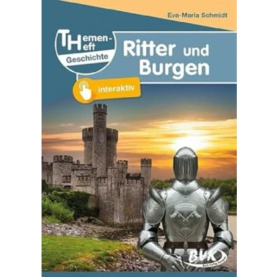 Abbildung von Themenheft Geschichte Ritter und Burgen (Sachunterricht differenziert) Interaktives Material 3. 5. Klasse (BVK Themenhefte: Differenzierter Sachunterricht)