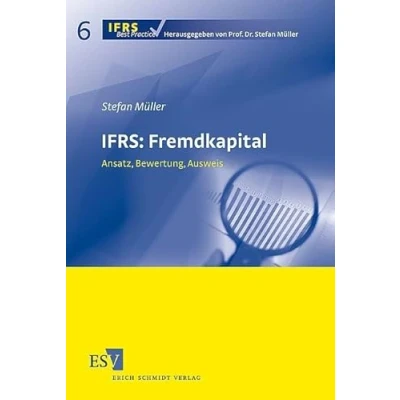 Abbildung von IFRS: Fremdkapital: Ansatz, Bewertung, Ausweis (IFRS Best Practice)