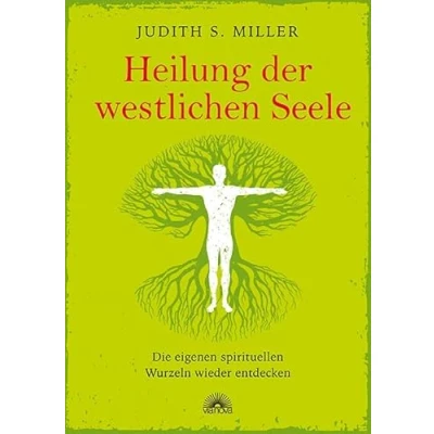 Abbildung von Heilung der westlichen Seele: Die eigenen spirituellen Wurzeln wieder entdecken