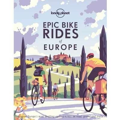 Abbildung von Lonely Planet Epic Bike Rides of Europe: explore the continent&#039;s most thrilling cycling routes