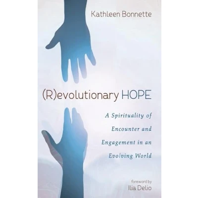 Abbildung von (R)evolutionary Hope: A Spirituality of Encounter and Engagement in an Evolving World