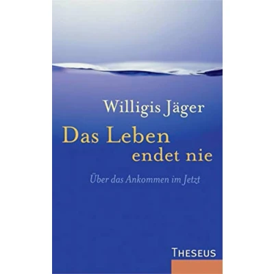 Abbildung von das Leben endet nie: Über Ankommen im Jetzt