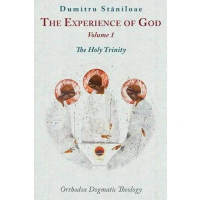 Abbildung von the Experience of God: Volume 1 (Orthodox Dogmatic Theology, : Revelation and Knowledge Triune God)