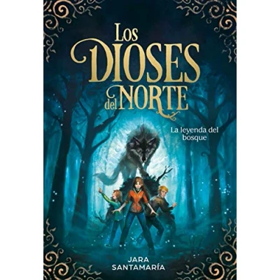 Abbildung von Los dioses del Norte. La leyenda bosque / the Gods of North: Legend Forest (Escritura desatada, Band 1)