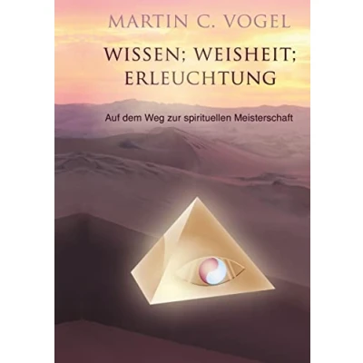 Abbildung von Wissen Weisheit Erleuchtung: Auf dem Weg zur spirituellen Meisterschaft