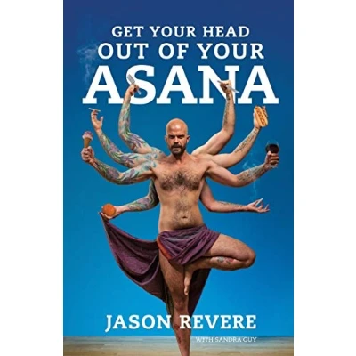 Abbildung von Get Your Head Out of Asana: The Yoga Book That Isn&#039;t
