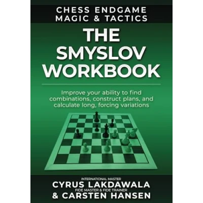 Abbildung von The Smyslov Workbook: Improve your ability to find combinations, construct plans, and calculate long, forcing variations (Chess Endgame Magic &amp; Tactics, Band 1)