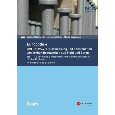 Abbildung von Eurocode 4 DIN EN 1994 1 Bemessung und Konstruktion von Verbundtragwerken aus Stahl Beton: Teil 1: Allgemeine Bemessungs ... Kommentar Beispiele (DIN Media Kommentar)