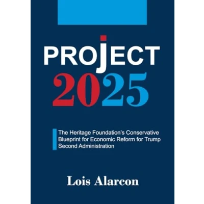 Abbildung von Project 2025: The Heritage Foundation’s Conservative Blueprint for Economic Reform Trump Second Administration