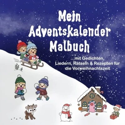 Abbildung von Mein Adventskalender Malbuch für jeden Tag bis Weihnachten: Kinder ab 3 Jahren die Zeit Weihnachten mit Liedern, Rätseln, Rezepten, Spielen und Gedichten