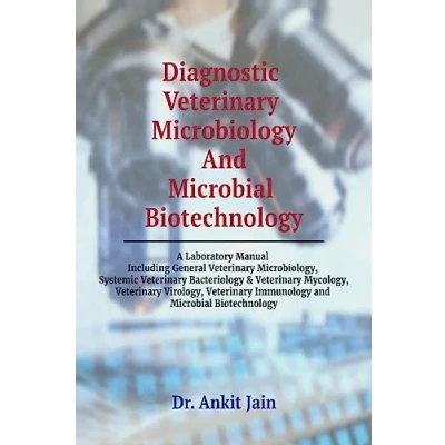 Abbildung von Diagnostic Veterinary Microbiology and Microbial Biotechnology: A Laboratory Manual Including General Microbiology, Systemic ... Immunology Biotechnology