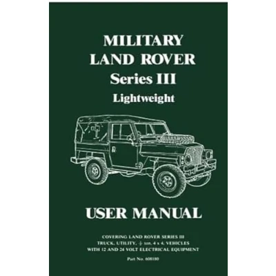 Abbildung von MILITARY LAND ROVER SERIES III LIGHTWEIGHT USER MANUAL: Part No. 608180. (Official Handbooks)