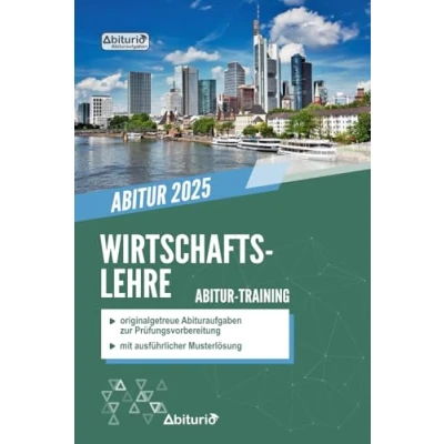Abbildung von Abitur Training Wirtschaftslehre: Übungsheft mit originalgetreuen Abituraufgaben zur Prüfungsvorbereitung