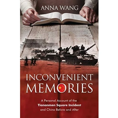 Abbildung von Inconvenient Memories: A Personal Account of the Tiananmen Square Incident and China Before After
