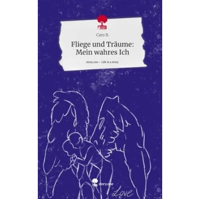Abbildung von Fliege und Träume: Mein wahres Ich. Life is a Story story.one