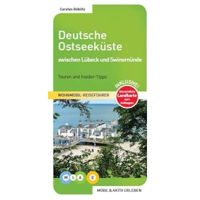 Abbildung von Deutsche Ostseeküste zwischen Lübeck und Swinemünde: Wohnmobil Reiseführer: Touren Insider Tipps (MOBIL &amp; AKTIV ERLEBEN Reiseführer)