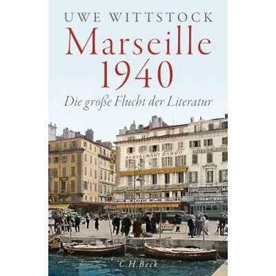 Abbildung von Marseille 1940: Die große Flucht der Literatur