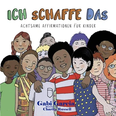 Abbildung von Ich schaffe das: Achtsame Affirmationen für Kinder
