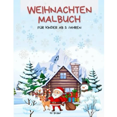 Abbildung von Malbuch Weihnachten ab 4 Jahren: Weihnachtsmalbuch Für Kinder 50 Malvorlagen die Advents und Winterzeit Geschenkidee Mädchen Jungen Ausmalbuch