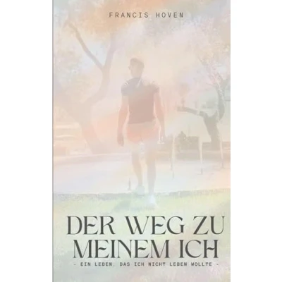 Abbildung von Der Weg zu meinem Ich: ein Leben, das ich nicht leben wollte