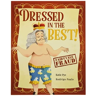 Abbildung von Dressed in The Best!: A story about Emperor&#039;s New Clothes and taking advice (Fairytale Fraud)