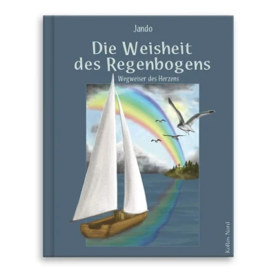 Abbildung von Die Weisheit des Regenbogens: Wegweiser Herzens