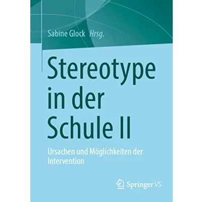 Abbildung von Stereotype in der Schule II: Ursachen und Möglichkeiten Intervention