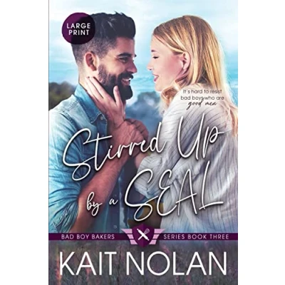 Abbildung von Stirred Up by a SEAL (Bad Boy Bakers, Band 3)