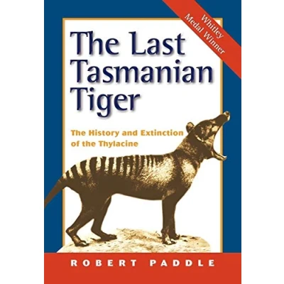 Abbildung von the Last Tasmanian Tiger: History and Extinction of Thylacine