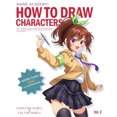 Abbildung von Anime Academy! How to Draw Characters: your Guide Drawing own Manga Characters with Unique Personalities and Themes!