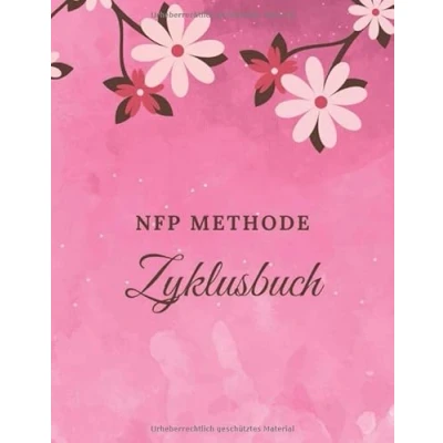 Abbildung von NFP Methode Zyklusbuch: Zyklus Tagebuch zum Ausfüllen für die natürliche Familienplanung und Verhütung bei Geschlechtsverkehr zur ... Natürlich Planen mit vorgedruckten Tabellen