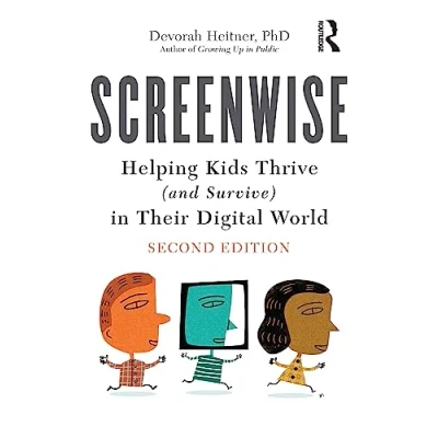 Abbildung von Screenwise: Helping Kids Thrive and Survive in Their Digital World