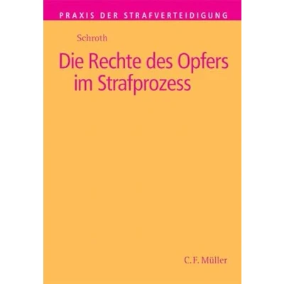 Abbildung von Die Rechte des Opfers im Strafprozess (Praxis der Strafverteidigung)